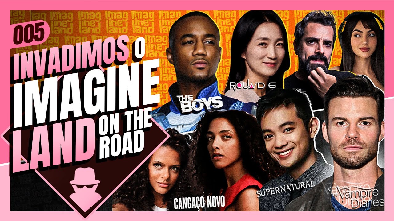 IMAGINELAND 2025 (papo com Vampire Diaries, The Boys, Supernatural, Round 6 e mais) - O Invasor #005