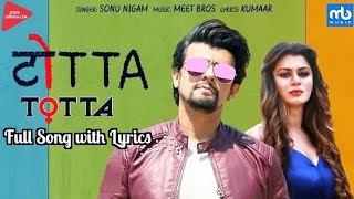 Sonu nigam - Totta Full Song with Lyrics | Meet Bros | Kainat Arora | Gaana Original