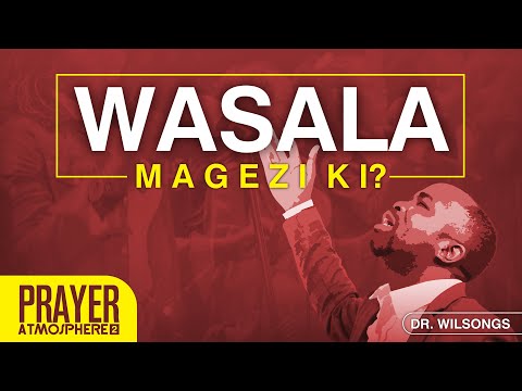 Wasala Magezi Ki?   Wilson W Muwanguzi -