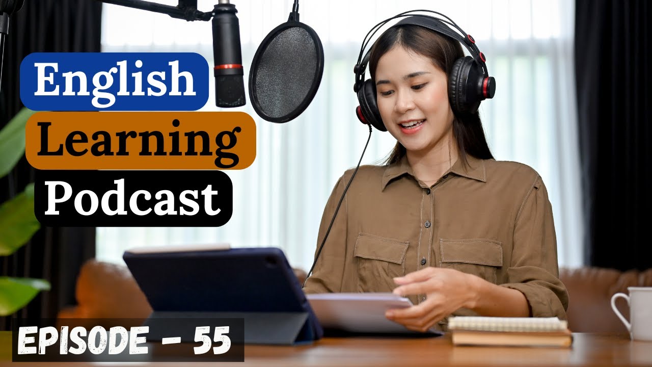 English Learning Podcast Conversation Episode 55 | Intermediate | English Podcast To Learn English