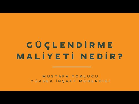 Güçlendirme Maliyeti Nedir?