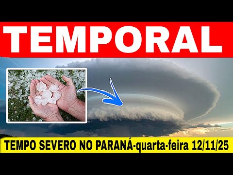 🚨TEMPORAL no PARANÁ na quarta-feira 12/11/25 tempo severo 