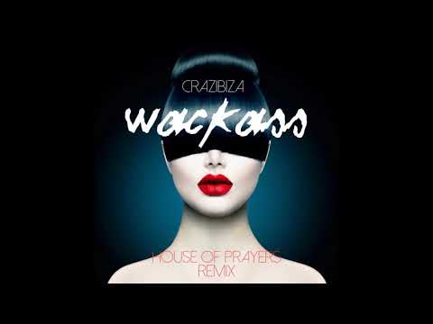 Crazibiza - Wackass (House of Prayers Remix )