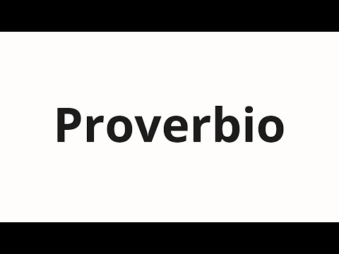 How to pronounce Proverbio