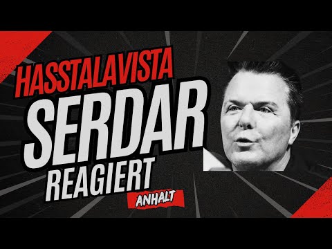 Hasstalavista - Serdar reagiert auf Markus v.Anhalt (Uncut Version)
