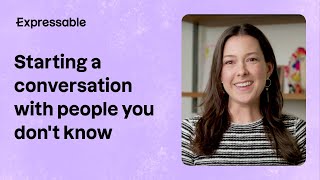How to start a conversation with people you don't know