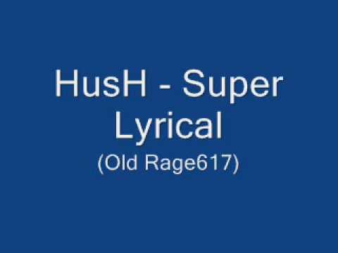 HusH - Super Lyrical [RAGE617]