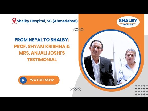 From Nepal to Shalby: Prof. Shyam Krishna & Mrs. Anjali Joshi’s Testimonial