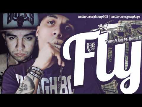 Fly - Yung Keyz ft. Dann G