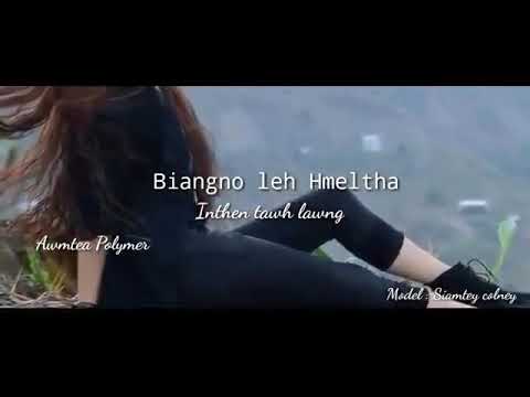 Biangno leh hmeltha song by- awmtea polymer