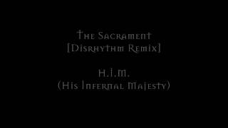 The Sacrament [Disrhythm Remix] with Lyrics