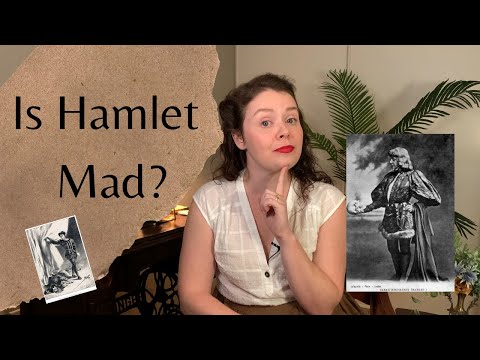 Is Hamlet Mad? Or is he a Method Actor?