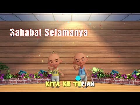 Lagu upin ipin - Sahabat Selamanya