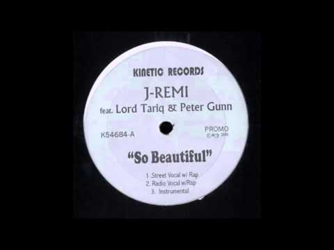 J-Remi ft. Lord Tariq & Peter Gunn - So Beautiful