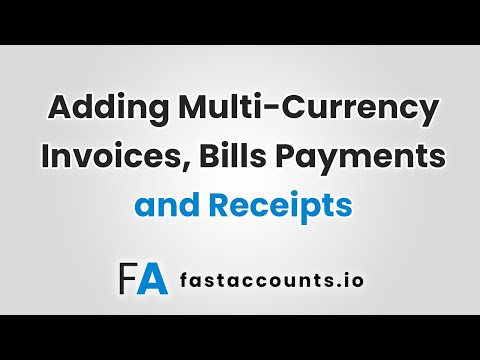 Adding Multi-Currency Invoices, Bills, Payments and Receipts
