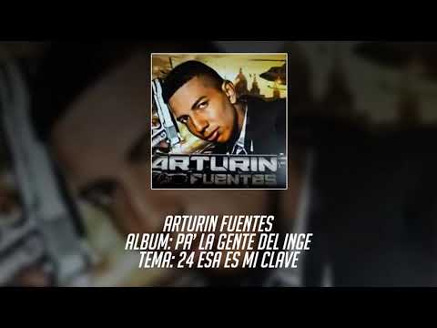 Arturin Fuentes - 24 Esa Es Mi Clave (Pa' La Gente Del Inge)