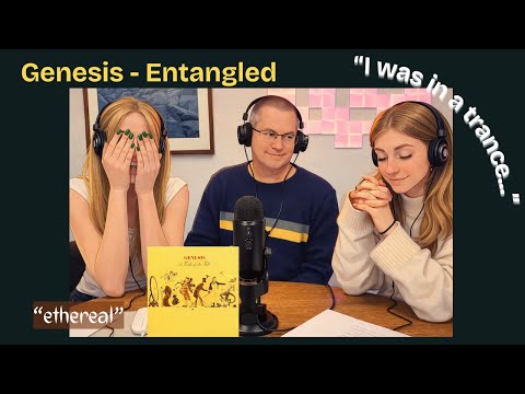 Daughters' First Time Hearing Genesis - Entangled #33yearsapart #genesis #musicreaction