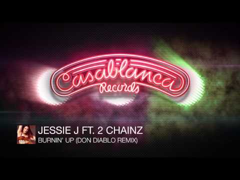 Jessie J Ft. 2 Chainz - Burnin' Up (Don Diablo Remix) [Available Now]