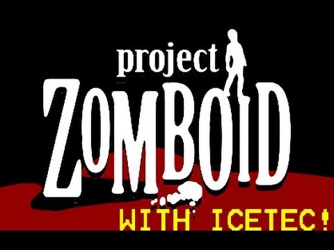 Project Zomboid with IceTec; SPRINTER ZOMBIES!!!