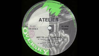 Atelier - Got To Live Together (Club Mix) [OVK 00192]