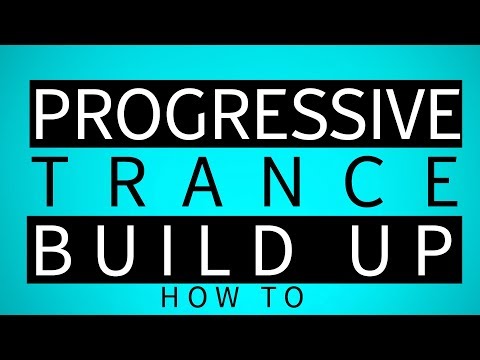 Progressive Trance | The Build Up (part 3)