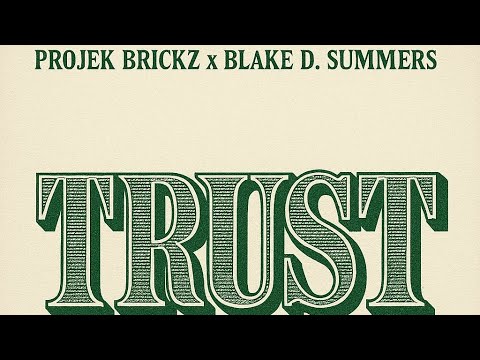 Projek Brickz feat Blake D. Summers - Trust