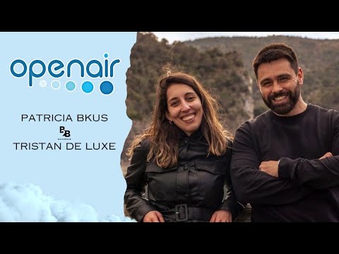 TRISTAN dE LUXE B2B PATRICIA BKUS OPEN AIR ENTREPEÑAS TECHNO MELODICO @patriciabkus