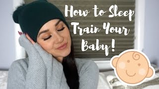 HOW TO EASILY SLEEP TRAIN YOUR BABY + SLEEP SCHEDULE! NO TEARS!