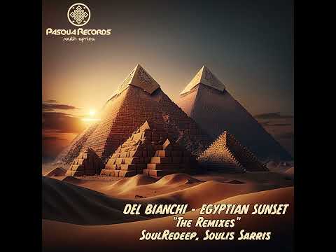 DEL BIANCHI - Egyptian Sunset (Soulis Sarris Remix) || Afro House Source | #afrohouse
