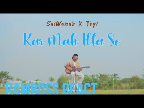 SaiWanah X Teyi - Kar Mah Hla Se // RamBoss React