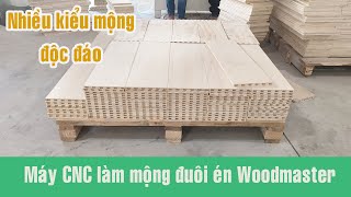 Máy đánh mộng đuôi én CNC Woodmaster tại Xưởng Khách Hàng