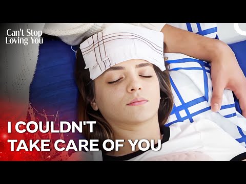 Yagiz Took Eylul Home When She Got Sick | Can't Stop Loving You