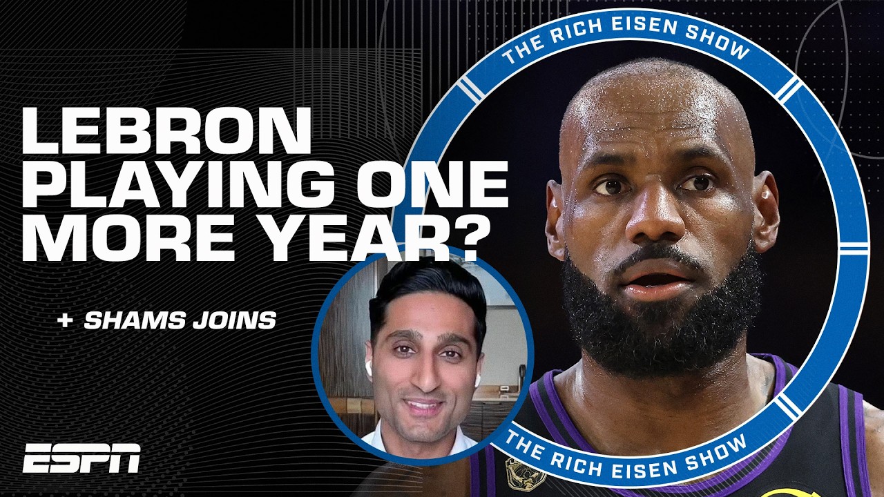 Shams Charania details LeBron James’ future in the NBA | The Rich Eisen Show