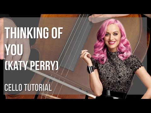 How to play Thinking of You by Katy Perry on Cello (Tutorial)