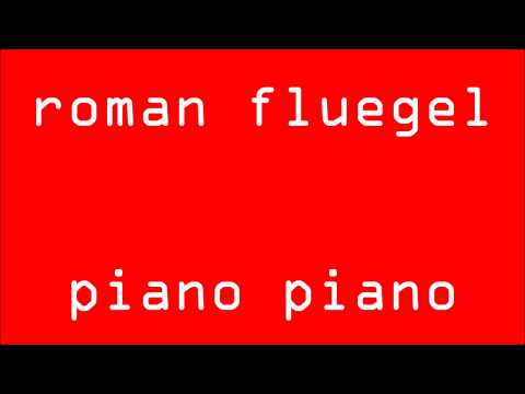 [fmnt] Roman Fluegel - Piano Piano HD