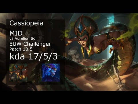 Cassiopeia Mid vs Aurelion Sol - EUW Challenger 17/5/3 Patch 10.5 Gameplay