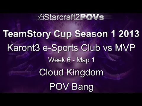 SC2 HotS - TeamStory Cup S1 2013 - Karont3 vs MVP - WK6 GS - Map 1 - Cloud Kingdom - Bang
