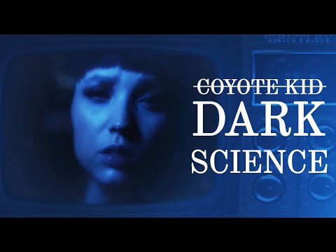 Coyote Kid - Dark Science (Official Music video)