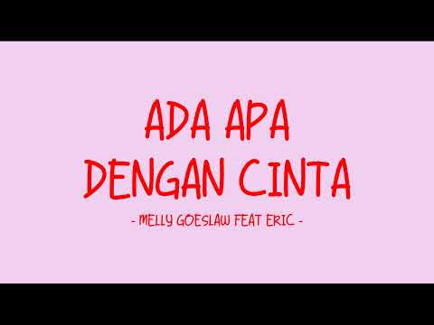 Melly Goeslaw feat Eric - Ada Apa Dengan Cinta - Love Lyrics