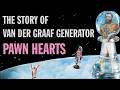 Van der Graaf Generator Pawn Hearts Documentary