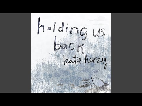 Holding Us Back - Katie Herzig