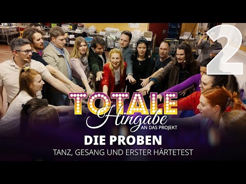 TOTALE HINGABE AN DAS PROJEKT | Teil 2 | Die Proben: Tanz, Gesang und erster Härtetest
