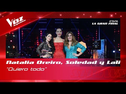 Natalia Oreiro, Soledad y Lali - “Quiero todo” - Final - La Voz Argentina 2022