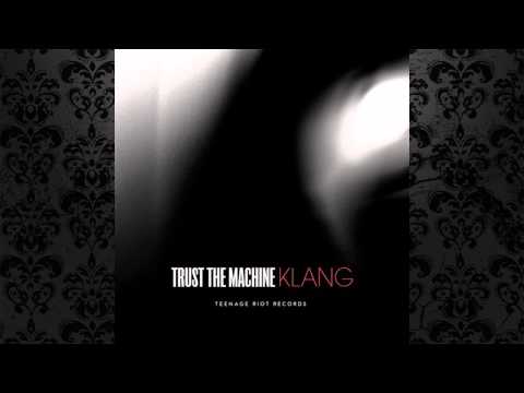 Trust The Machine - Klang (Black Asteroid Remix) [TEENAGE RIOT RECORDS]