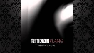 Trust The Machine - Klang (Black Asteroid Remix) [TEENAGE RIOT RECORDS]