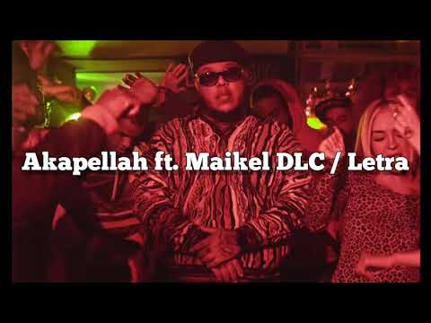 Akapellah ft Maikel Delacalle - 6AM / Letra (lyrics)
