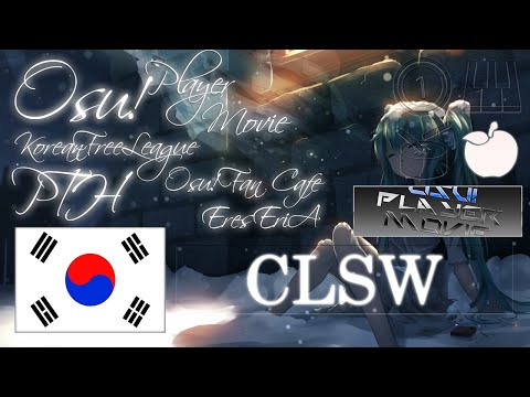 Osu! Player Movie - CLSW
