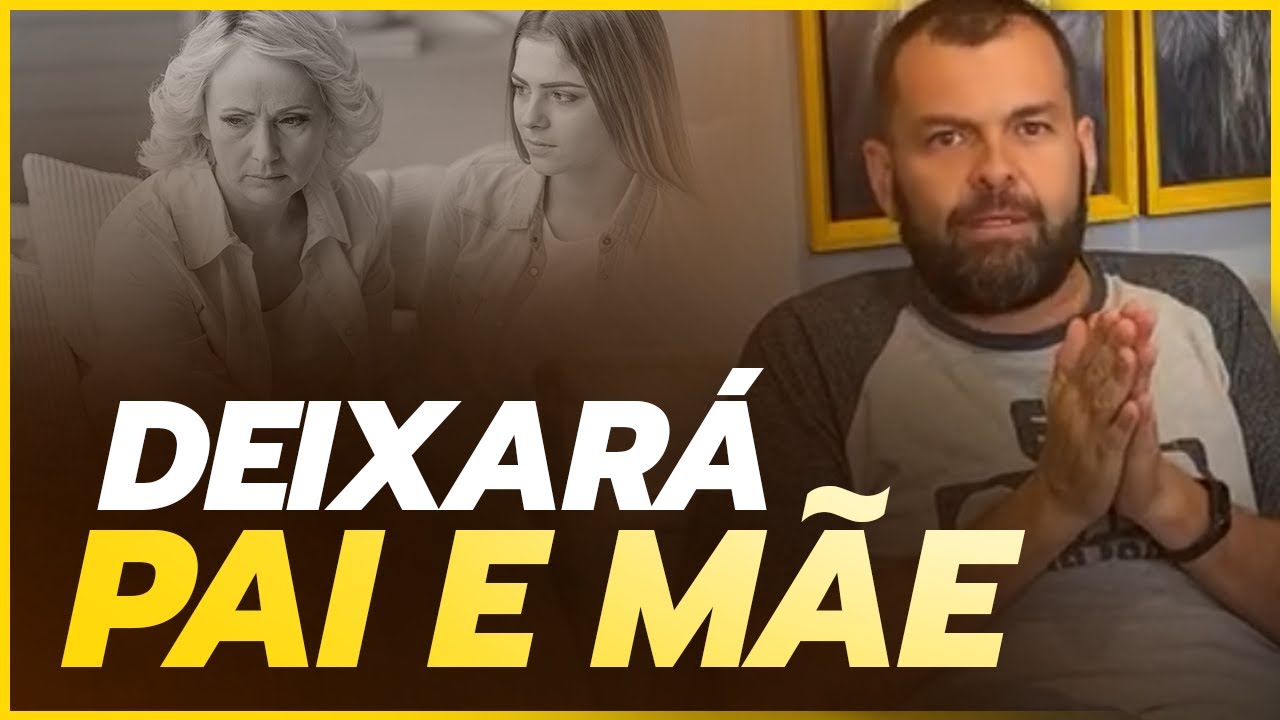 A BÍBLIA DIZ: DEIXARÁ PAI E MÃE, E SE UNIRÁ A SUA ESPOSA