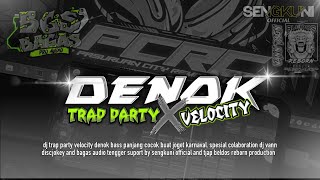 Download lagu DJ DENOK TRAP PARTY VELOCITY COCOK BUAT KARNAVAL 2026 BASS HOREG NGUK GLERR!! mp3