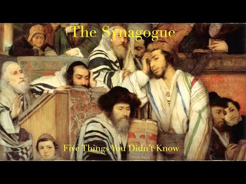 The Synagogue: Five Things You Didn’t Know